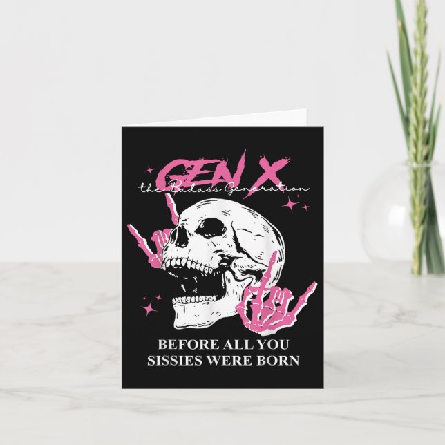 Genx The Bad Generation Before All You Sissies Wer Card (Front)