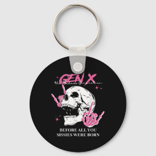 Genx The Bad Generation Before All You Sissies Wer Key Ring