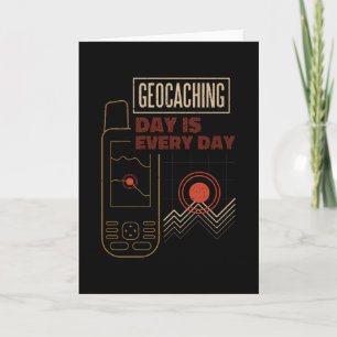 Geocaching Day Is Every Day Geocacher Card