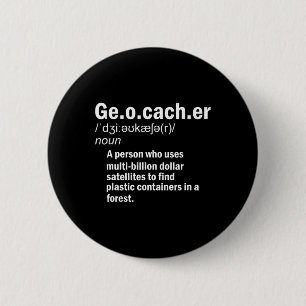 Geocaching Definition Geocacher  6 Cm Round Badge