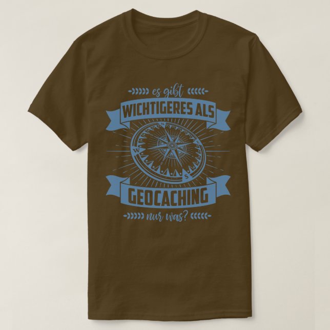 Geocaching gift ideas there are more  T-Shirt (Design Front)