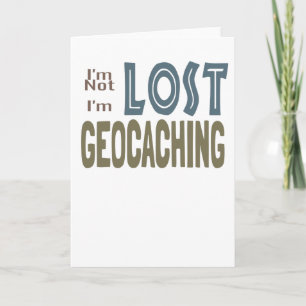 Geocaching I'm Not Lost I'm Geocaching Geocacher Card