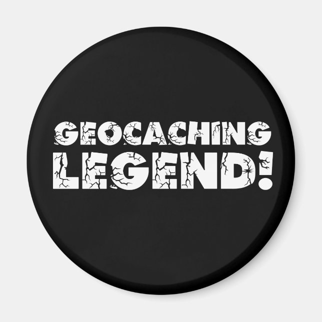 Geocaching Legend! Magnet (Front)