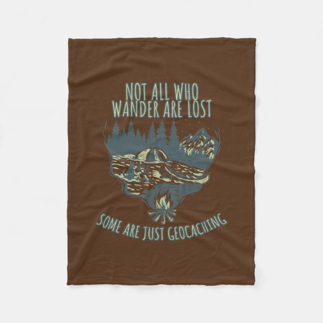Geocaching Not All Who Wander Are Lost Some Are Fleece Blanket (Front)