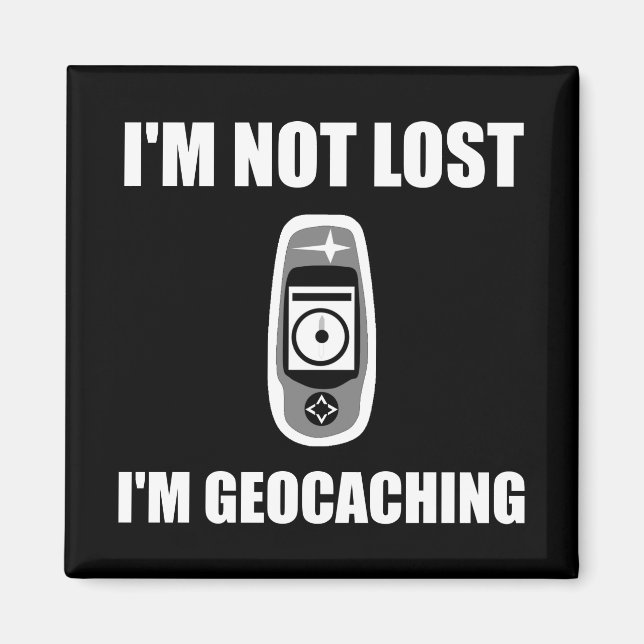 Geocaching Not Lost Magnet (Front)