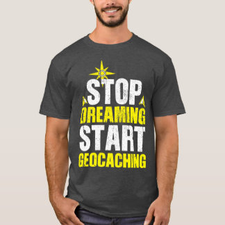Geocaching Saying (3)  T-Shirt
