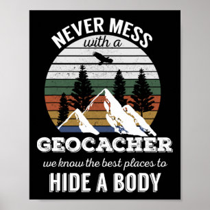 Geocaching T Shirt Never Mess With Geocacher Men W Poster