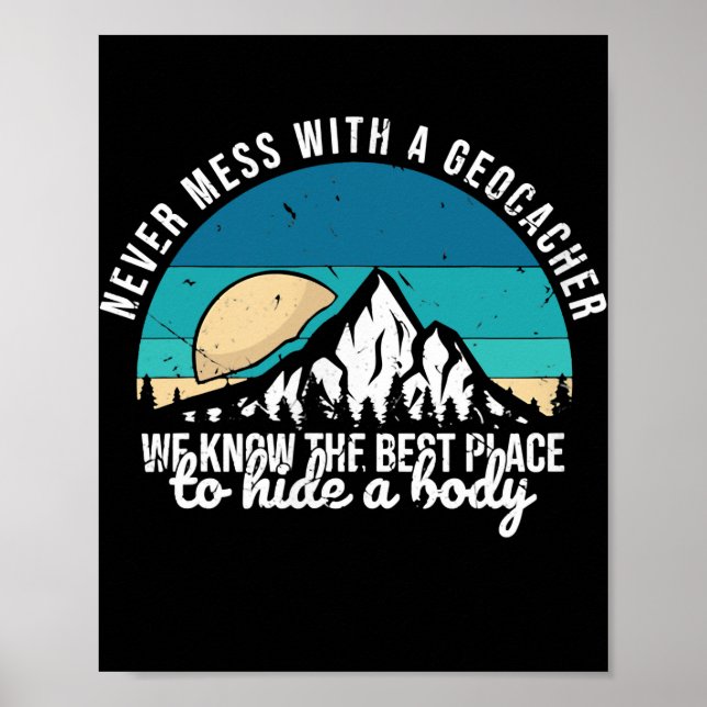 Geocaching Vintage Mountain Hunt Never Mess With Poster (Front)