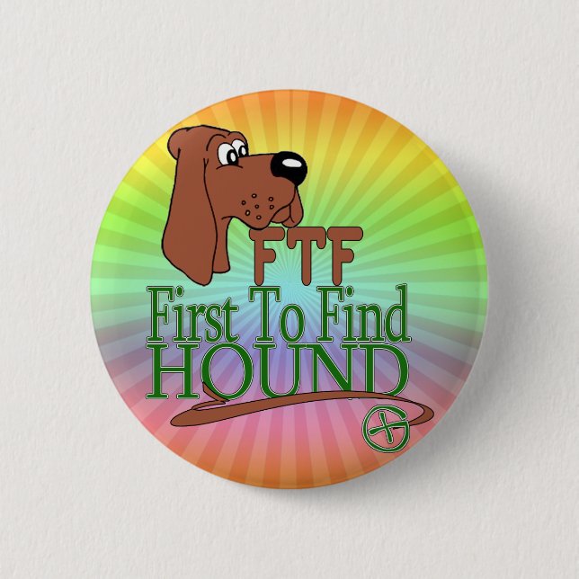 GEOGACHING FTF HOUND 6 CM ROUND BADGE (Front)