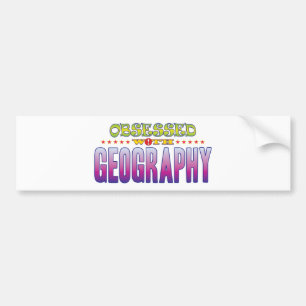Geography 2 Obsessed Bumper Sticker