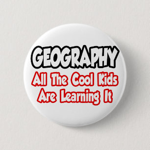 Geography...All The Cool Kids 6 Cm Round Badge