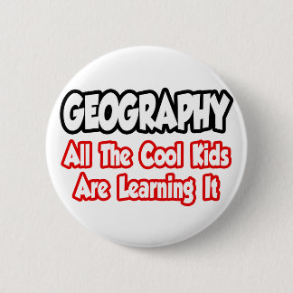 Geography...All The Cool Kids 6 Cm Round Badge