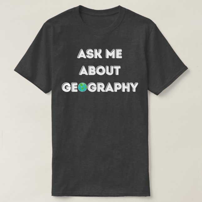 Geography Lover  Geographer  T-Shirt (Design Front)