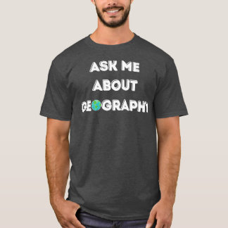 Geography Lover  Geographer  T-Shirt