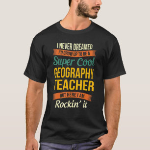 Geography Teacher Appreciation T-Shirt