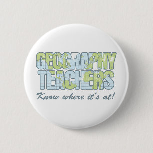 Geography Teachers Know Where It's At 6 Cm Round Badge