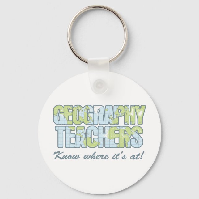 Geography Teachers Know Where It's At Key Ring (Front)