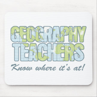 Geography Teachers Know Where It's At Mouse Pad