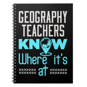 Geography Teachers Know Where It's At Notebook