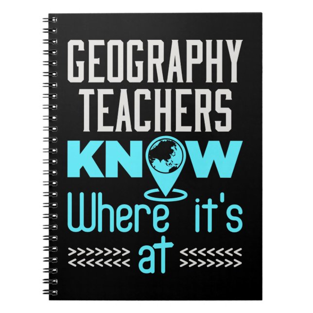 Geography Teachers Know Where It's At Notebook (Front)