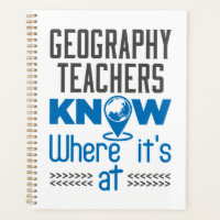 Geography Teachers Know Where It's At