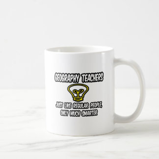 Geography Teachers..Regular People, Only Smarter Coffee Mug