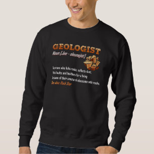 Geologist Definition & Description Sweatshirt