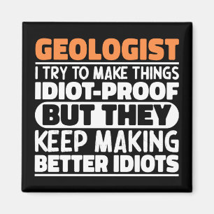 Geologist I Try To Make Things Funny Geology lover Magnet