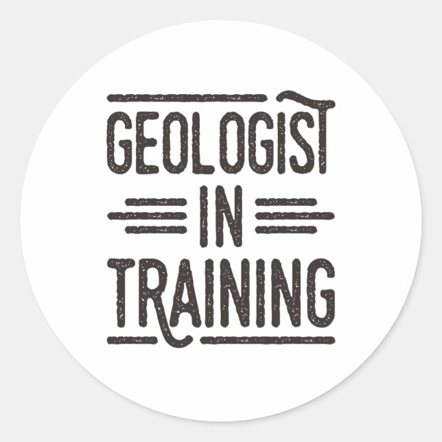 Geologist in Training Future Geologist Classic Round Sticker (Front)