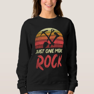 Geologist  Just One More Rock Retro Geology  1 Sweatshirt