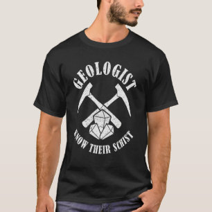 Geologist Know Their Schist Geology Rocks Paleonto T-Shirt