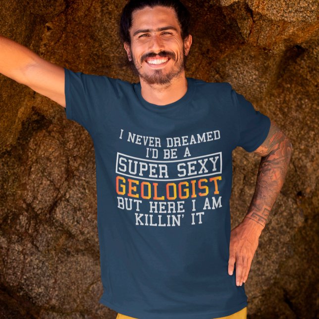 Geologist Never Dreamed Funny Geology T-Shirt (Creator Uploaded)