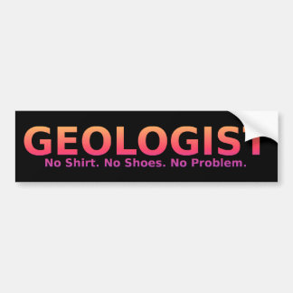 Geologist No Shoes Bumper Sticker
