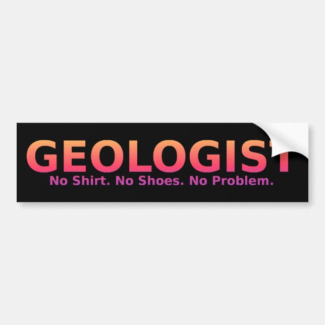 Geologist No Shoes Bumper Sticker (Front)