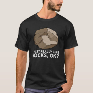 Geologist Rock Hunting I Just Really Like Rocks Ge T-Shirt