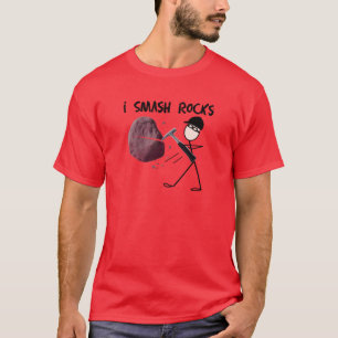 Geologist Stickman "I Smash Rocks" T-Shirt