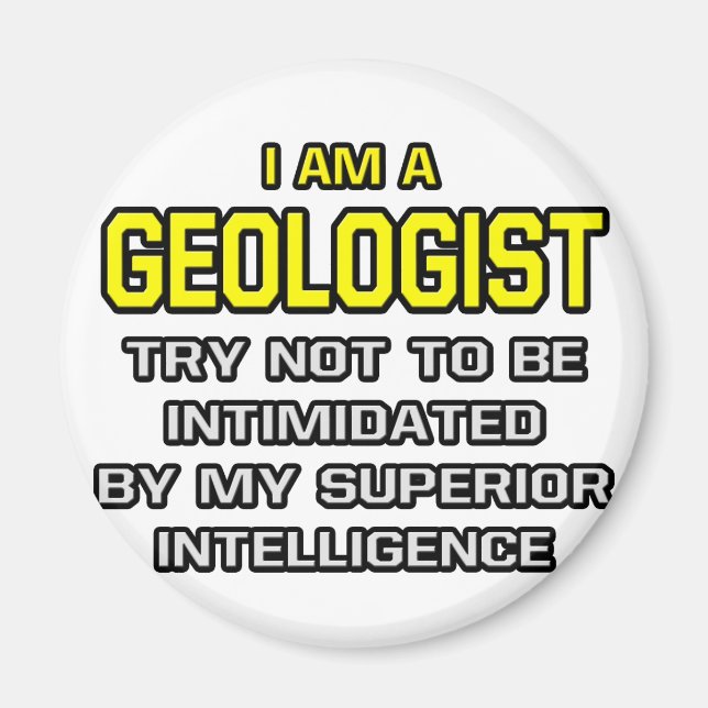 Geologist...Superior Intelligence Magnet (Front)