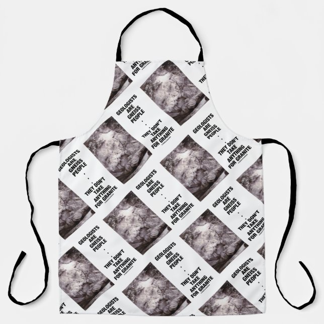 Geologists Are Gneiss People Don't Take Granite Apron (Front)