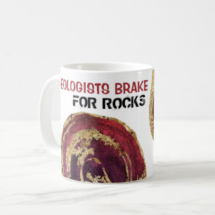 *~* GEOLOGISTS BRAKE FOR ROCKS Agate Gold Glitter Coffee Mug
