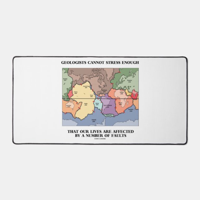 Geologists Cannot Stress Enough Affected By Faults Desk Mat (Front)