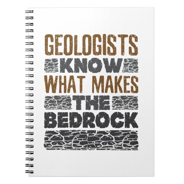 Geologists Know What Makes the Bedrock Notebook (Front)