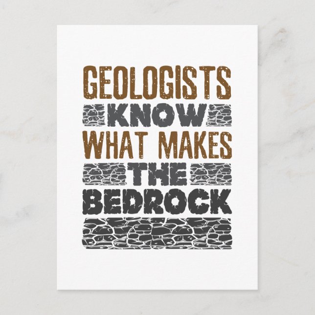 Geologists Know What Makes the Bedrock Postcard (Front)