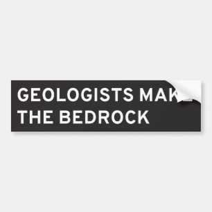 Geologists Make the Bedrock Bumper Sticker