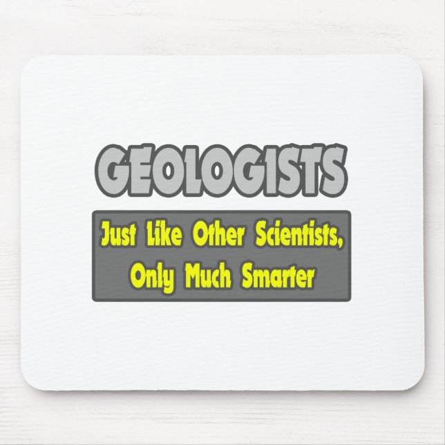Geologists...Smarter Mouse Pad (Front)