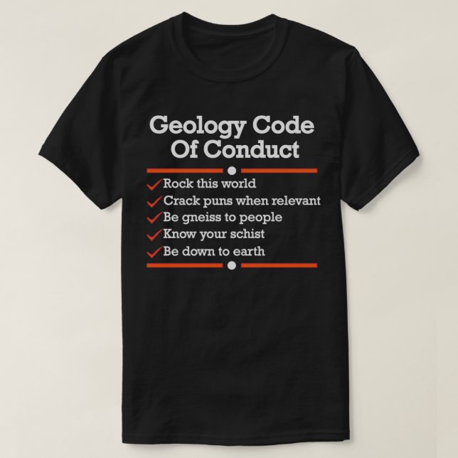 Geology Code of Conduct  Funny Geology  T-Shirt (Design Front)