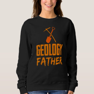 Geology Father Stone Rock Geologists Geologist Dad Sweatshirt