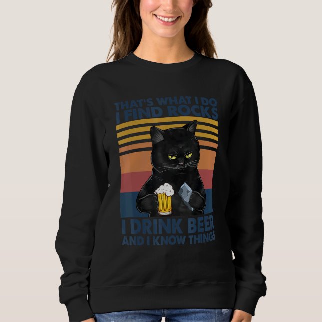 Geology Geologist Rocks Drink Beer Cat  Idea Sweatshirt (Front)