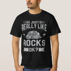 Geology - I Just Really Like Rocks T-Shirt