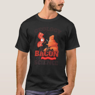 Geology Is The Bacon Of Science Kids Geology T-Shirt