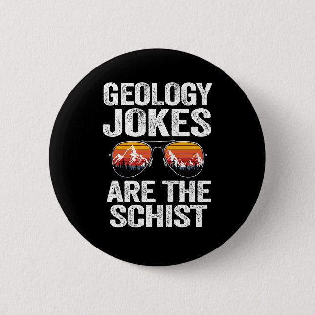 Geology Jokes Are The Schist Rock Collector Pun Ge 6 Cm Round Badge (Front)